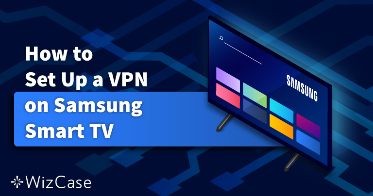 Slik installerer du VPN på Samsung Smart-TV (2026)